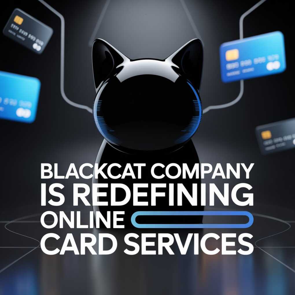 Blackcat Company Is Redefining Online Card Services